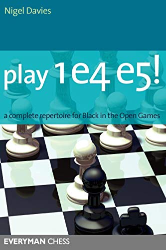 Play 1.e4 e5! Complete Repertoire for Black in Open Games by Davies