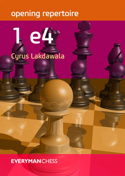Chess Opening Repertoire 1.e4 by FIDE IM Cyrus Lakdawala