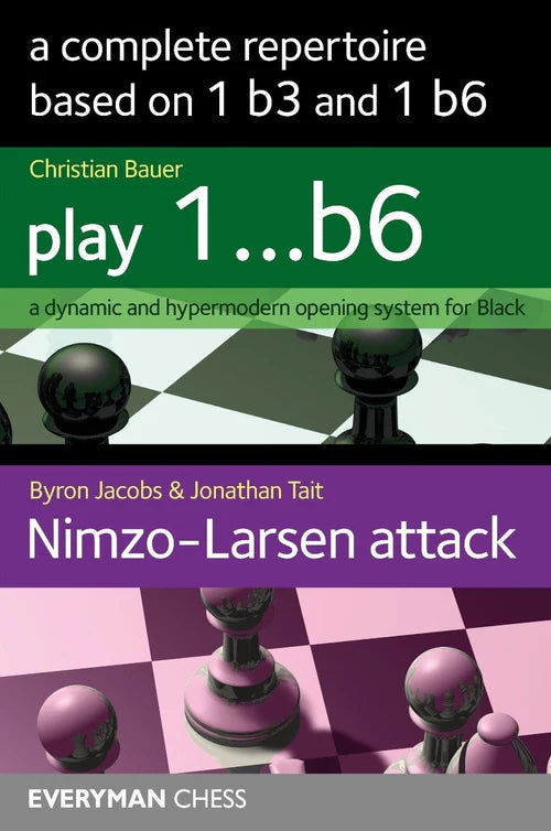 Repertoire based on 1.b3 and 1...b6 by Christian Bauer Play 1...b6