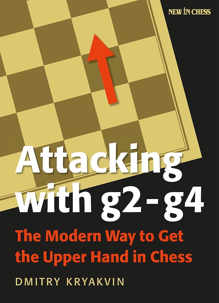 Attacking With G2-g4: The Modern Way to Get the Upper Hand in Chess cover image