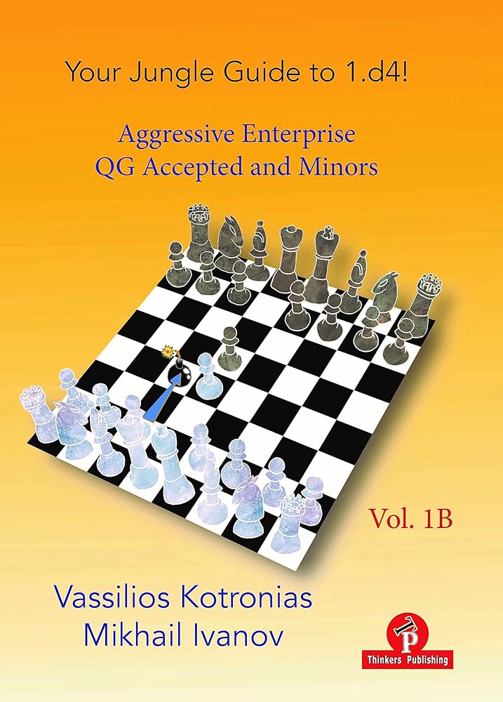 Your Jungle Guide to 1.d4! - 1B: The Aggressive Enterprise - Queen’s Gambit Accepted cover image
