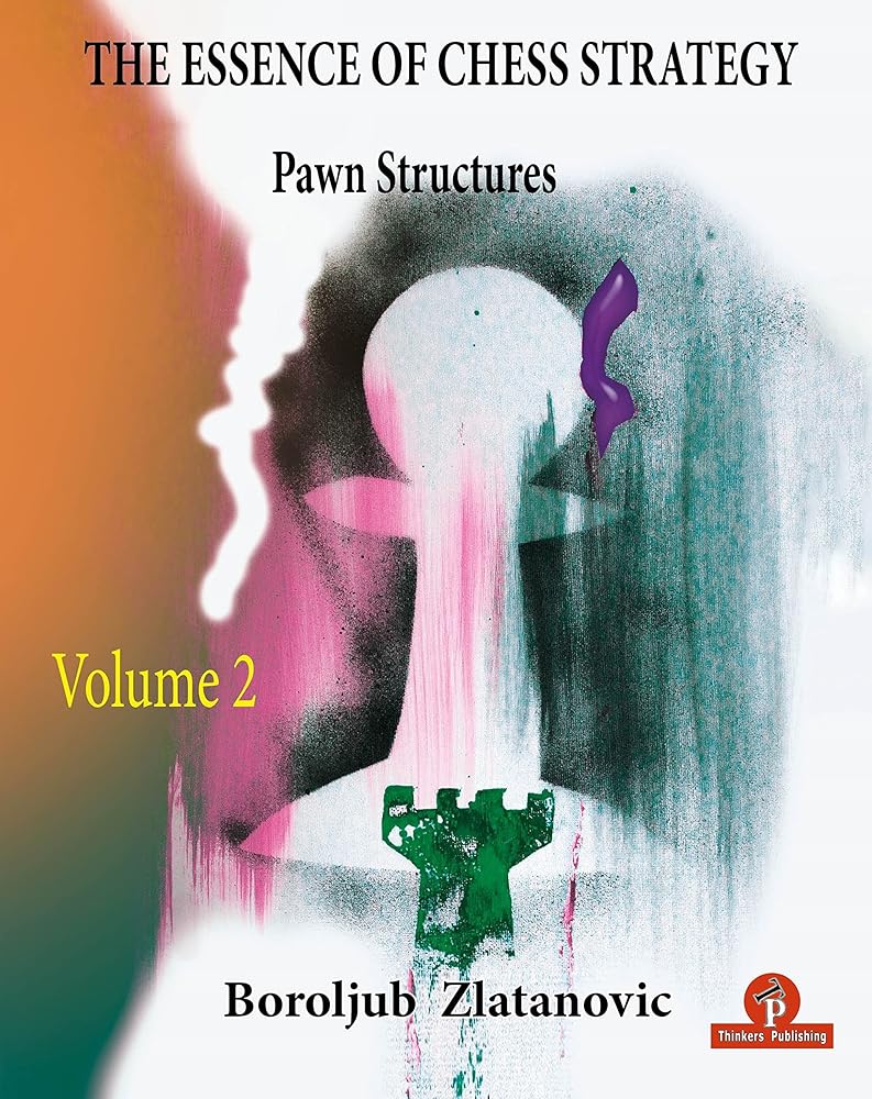 The Essence of Chess Strategy - Volume 2: Pawn Structures cover image