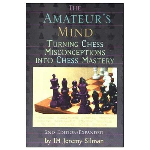 The Amateur's Mind Expanded Edition by Jeremy Silman