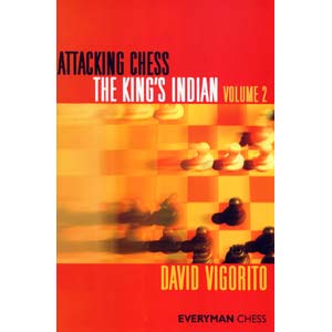 Attacking Chess: The King's Indian Volume 2 by David Vigorito