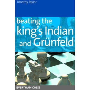 Beating the King's Indian and Grunfeld by Tim Taylor