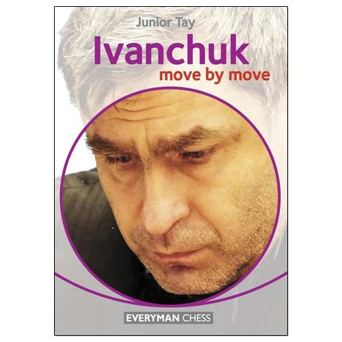 Ivanchuck Move by Move by Junior Tay