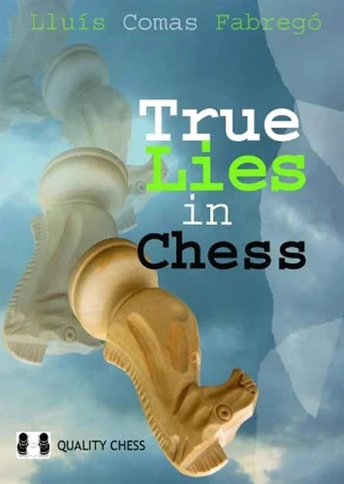 True Lies in Chess by Lluis Comas Fabrego