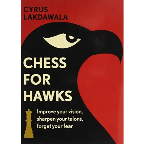 Chess for Hawks: Improve your Vision/Sharpen your Talons/Forget your Fear