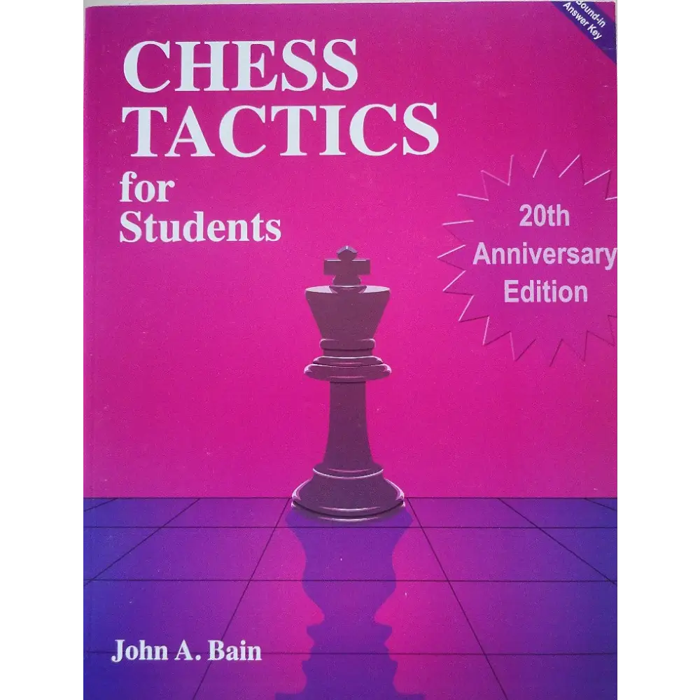 Chess Tactics for Students - 20th Anniv. - John A. Bain
