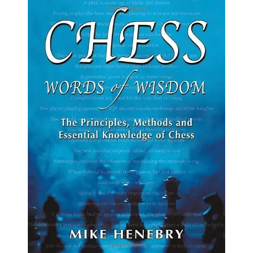 Chess Words of Wisdom - Mike Henebry