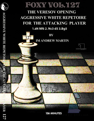 Foxy Download 127: Attack w/Veresov Opening w/Andrew Martin