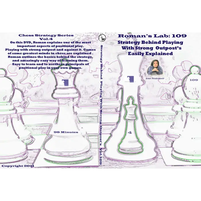 Roman's Chess Dwnload 109: Strat. Behind Playing W/ Strong Outposts