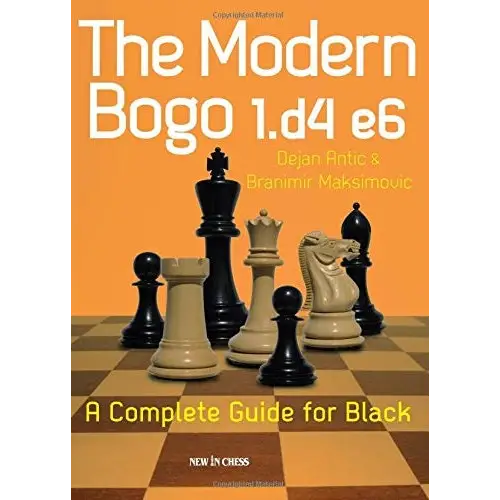The Modern Bogo 1.d4 e6: A Complete Guide for Black