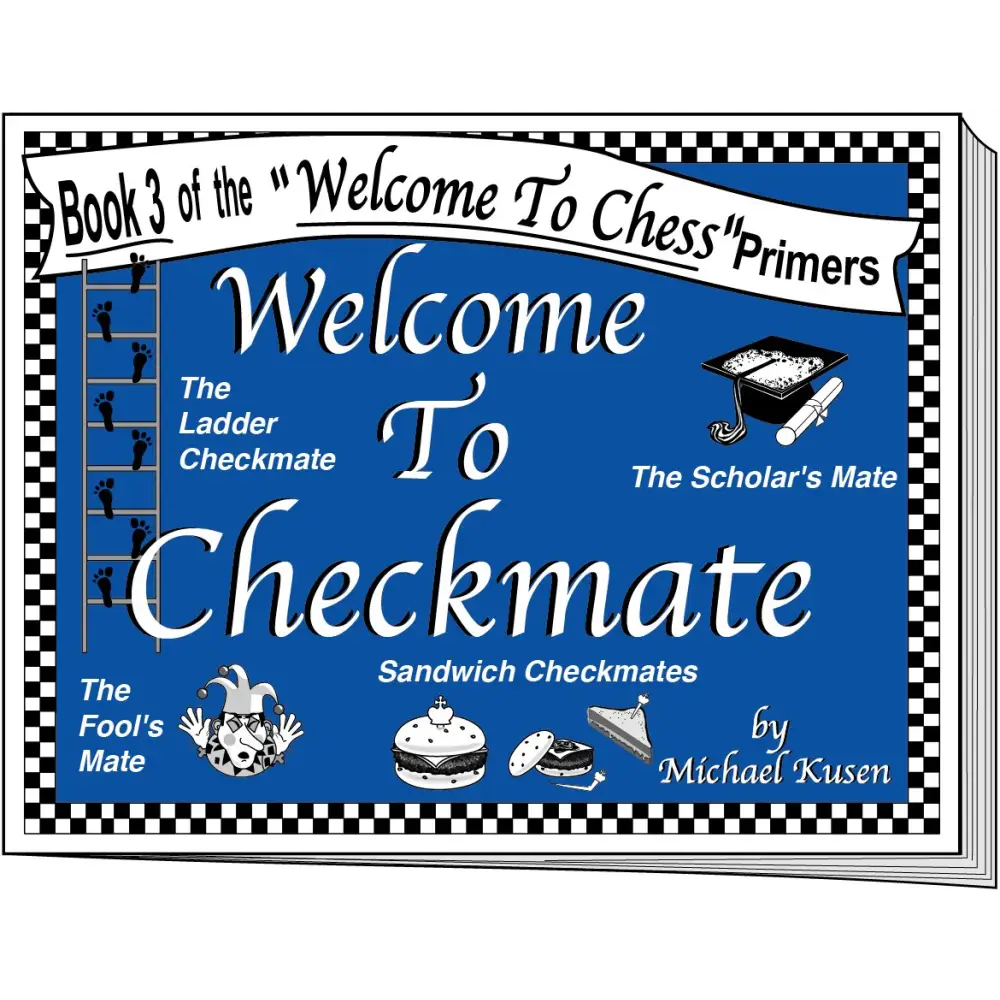 Welcome To Checkmate Chess Book by Michael Kusen