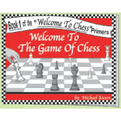 Welcome To The Game of Chess Book -  Michael Kusen