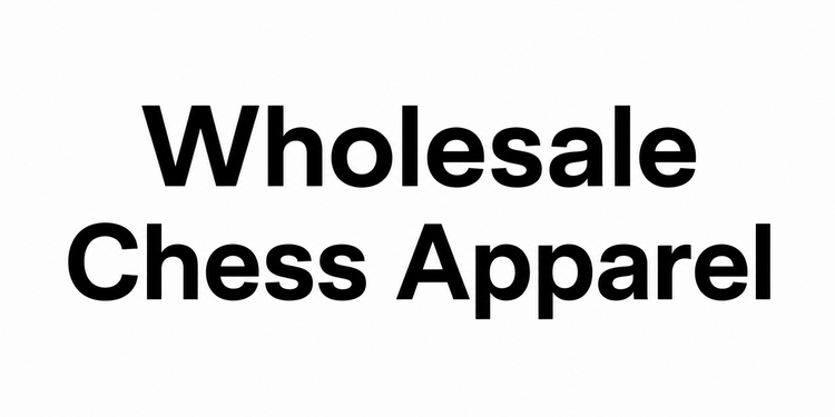 Wholesale Chess Apparel
