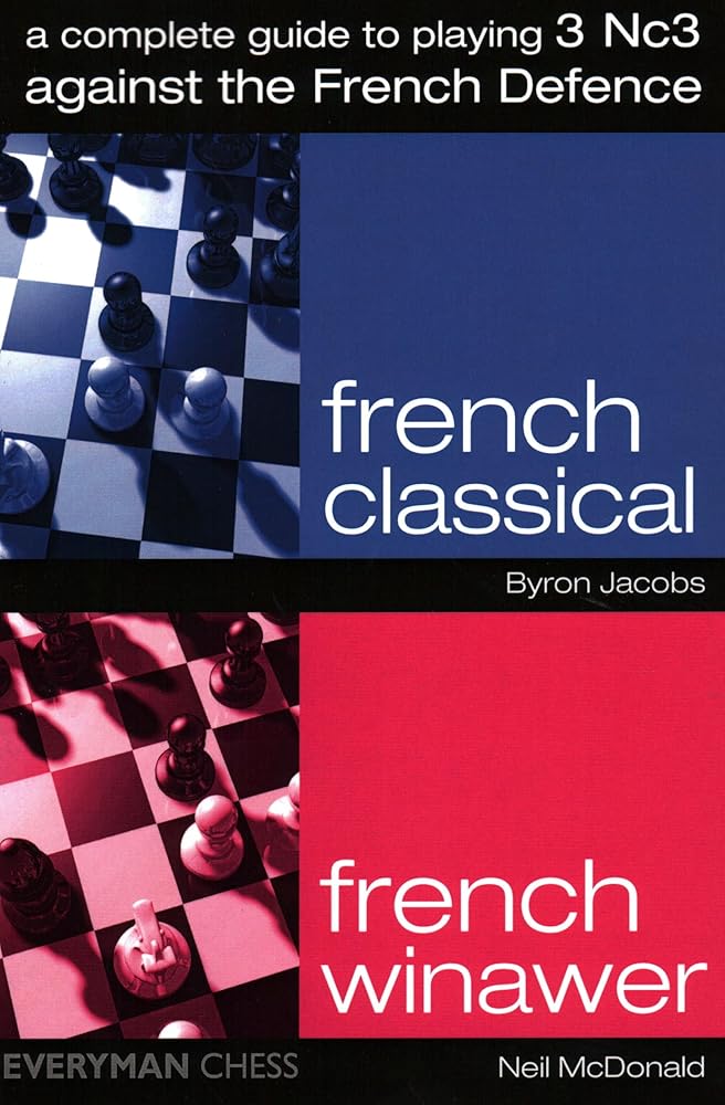 A Complete Guide to Playing 3 Nc3 Against the French Defence (Everymans Chess) cover image