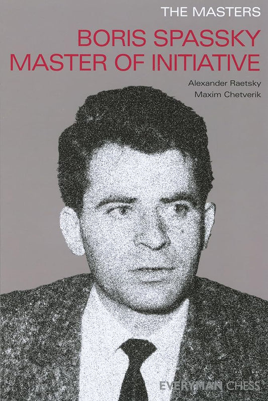 Masters: Boris Spassky Master of Initiative (Masters (Everyman Chess)) cover image