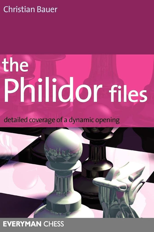 Philidor Files: Detailed Coverage Of A Dynamic Opening (Everyman Chess) cover image