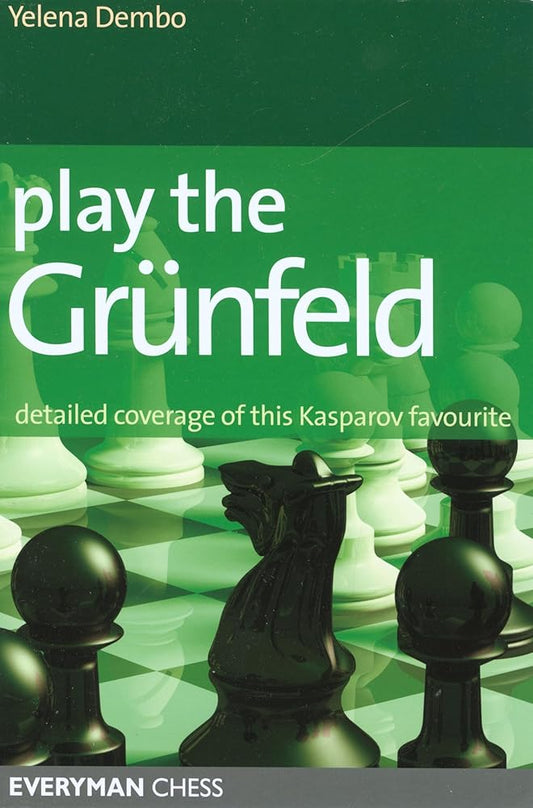 Play the Grunfeld: Detailed Coverage Of This Kasparov Favourite cover image