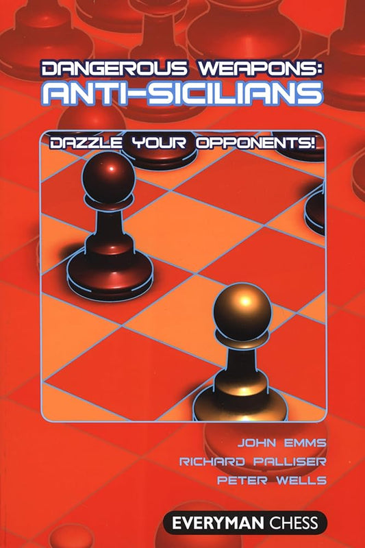 Dangerous Weapons: Anti-Sicilians: Dazzle Your Opponents! (Dangerous Weapons Series) cover image