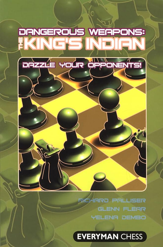Dangerous Weapons: The King's Indian: Dazzle Your Opponents! cover image