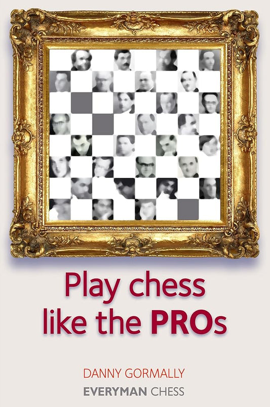Play Chess Like the Pros (Everyman Chess Series) cover image