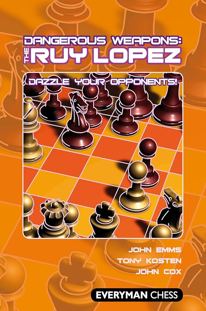 Dangerous Weapons: The Ruy Lopez: Dazzle Your Opponents! (Dangerous Wepaons) cover image