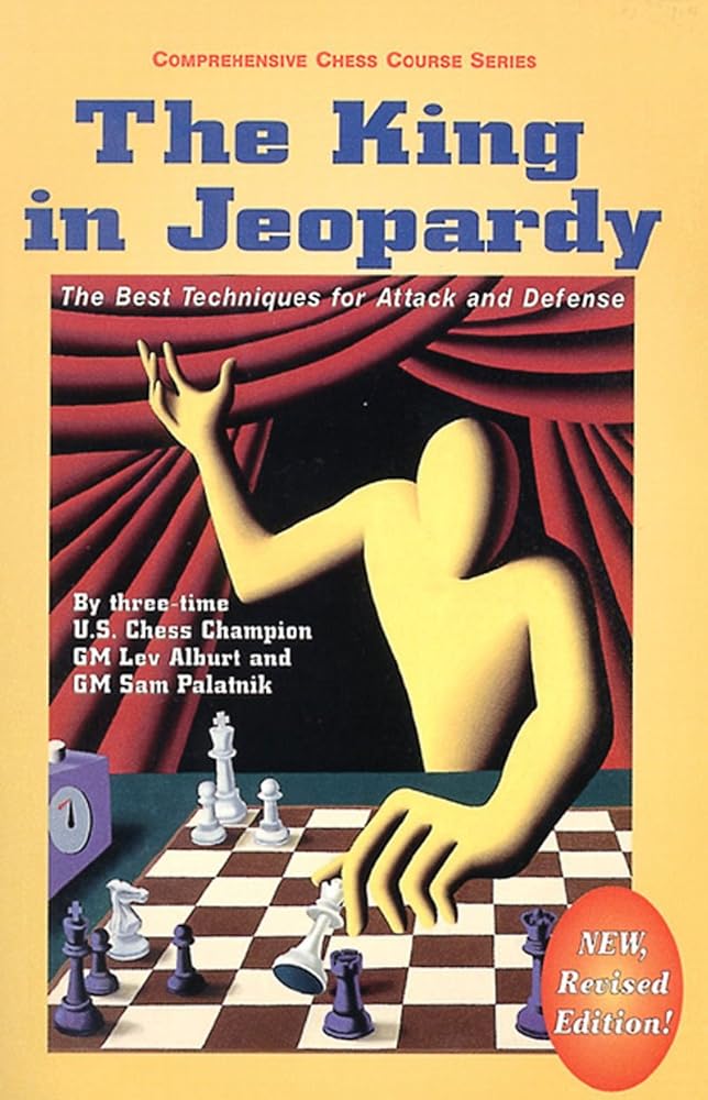 The King in Jeopardy: The Best Techniques for Attack and Defense (Comprehensive Chess Course Series) cover image