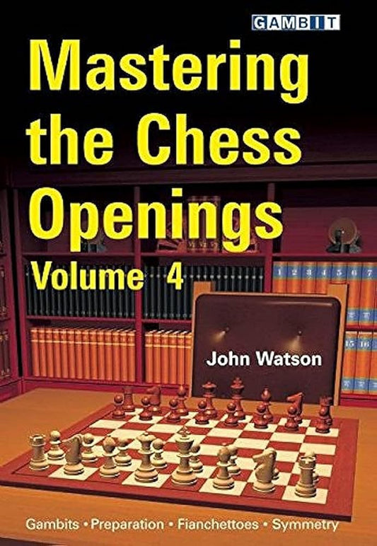 Mastering the Chess Openings Volume 4 cover image