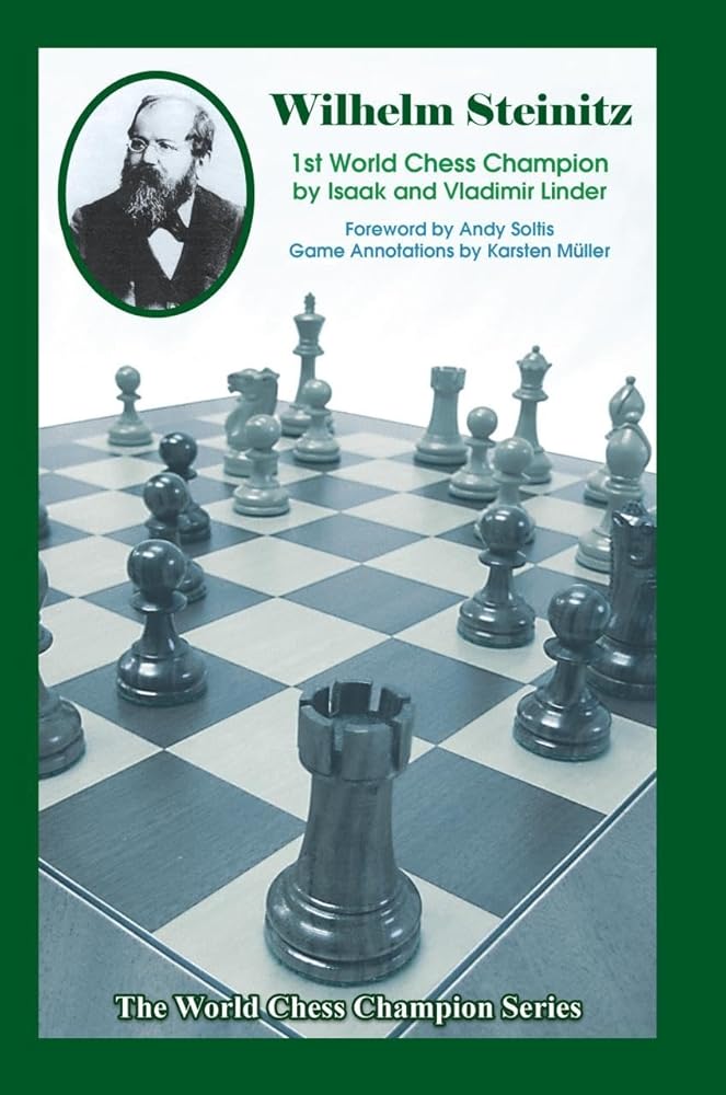 Wilhelm Steinitz: First World Chess Champion (World Chess Champion Series) cover image