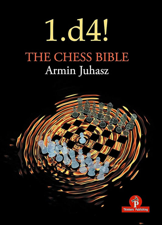 1.d4! The Chess Bible - Mastering Queen's Pawn Structures: Mastering Queen's Pawn Structures cover image