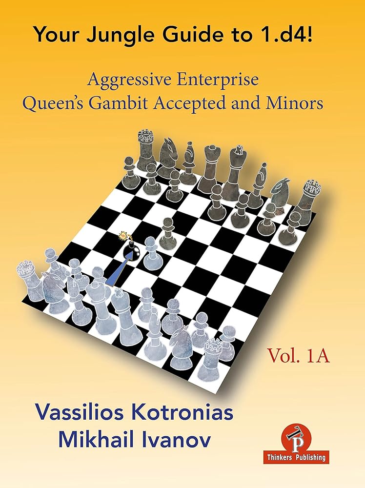 Your Jungle Guide to 1.d4! - 1A - Aggressive Enterprise - Queen's Gambit Accepted & Minors: Aggressive Enterprise - QGA & Minors cover image