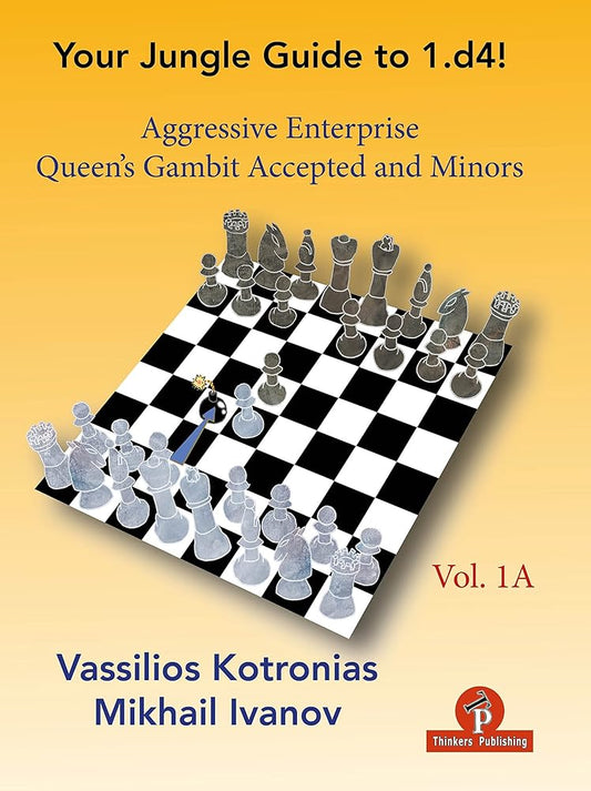 Your Jungle Guide to 1.d4! - 1A - Aggressive Enterprise - Queen's Gambit Accepted & Minors: Aggressive Enterprise - QGA & Minors cover image