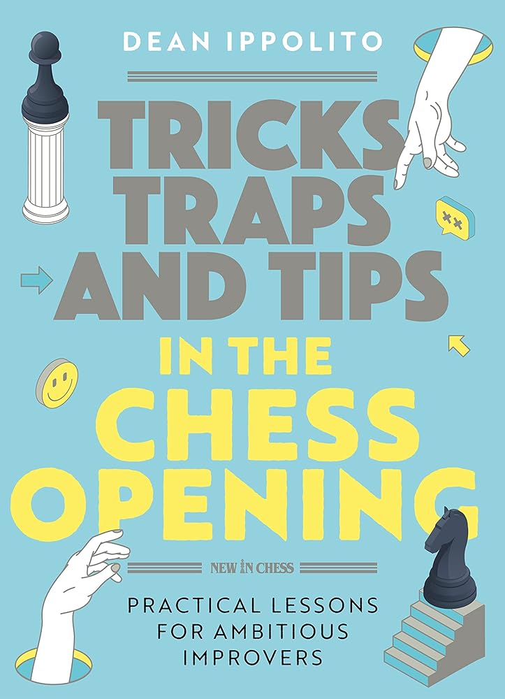 Tricks, Traps, and Tips in the Chess Opening: Practical Lessons for Ambitious Improvers cover image