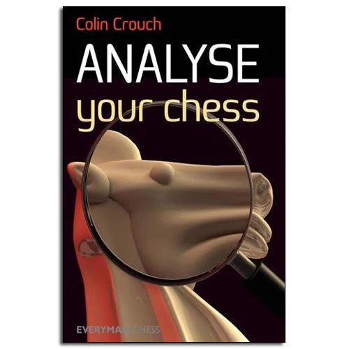 Analyze Your Chess by International Master Colin Crouch
