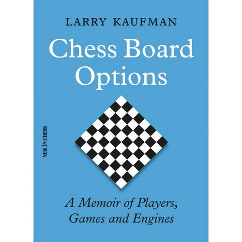 Chess Board Options Memoir by Larry Kaufman