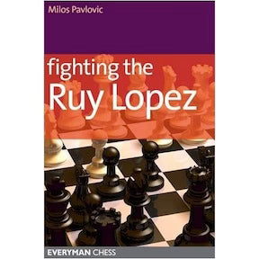 Fighting the Ruy Lopez by Milos Pavlovic