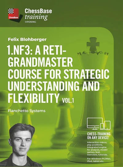 Fritz Trainer: 1.Nf3 Reti-Grandmaster Course 1 w/Felix Blohberger