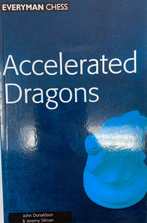 Accelerated Dragons by Jeremy Silman and John Donaldson
