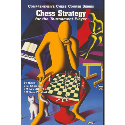 Chess Strategy for the Tournament Player, Vol. 5 - Lev Alburt