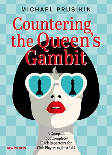 Countering the Queen's Gambit by Michael Prusikin – New in Chess 2022